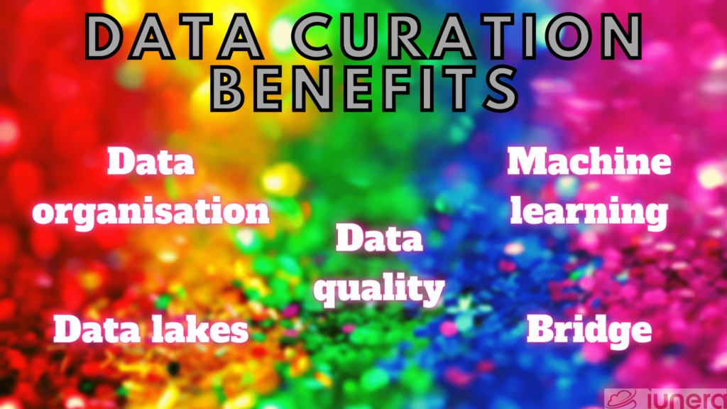 Data curation benefits